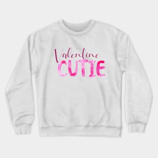 Valentine cutie Crewneck Sweatshirt